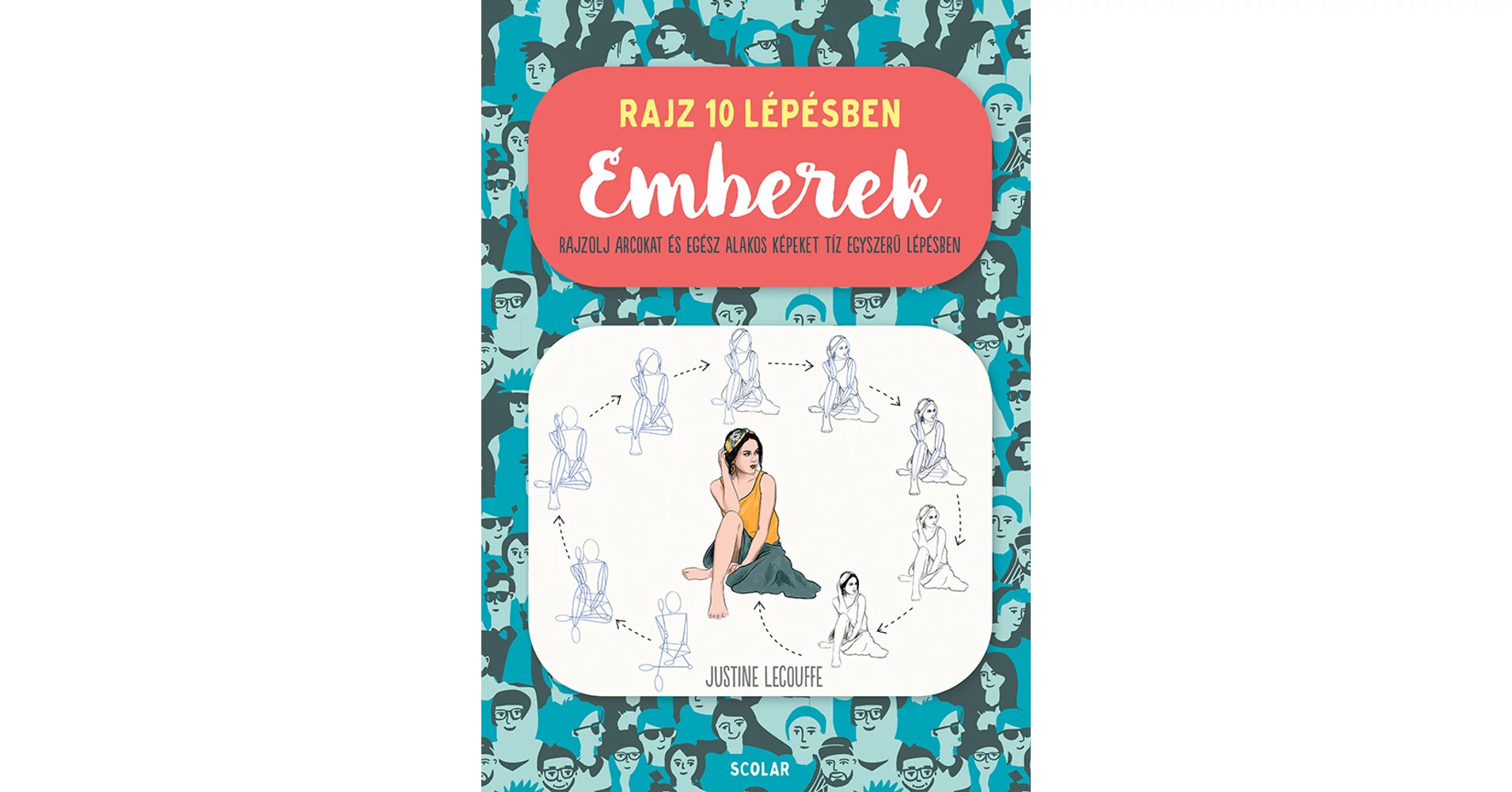 Rajz 10 lépésben – Emberek | Scolar Kiadó