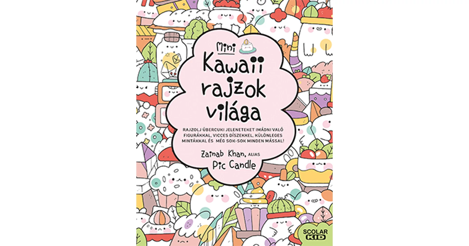 Kawaii rajzok világa – mini | Scolar Kiadó