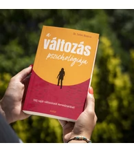 A változás pszichológiája – Válj saját változásaid menedzserévé!