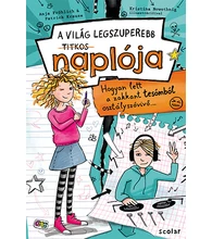 Hogyan lett a zakkant tesómból osztályszóvivő… (A VILÁG LEGSZUPEREBB TITKOS NAPLÓJA 1.)