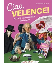 Ciao, Velence! – Velence legpikánsabb évszázada