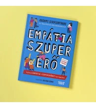 Empátia-szupererő - Fejleszd empátia-szupererődet hat lépésben