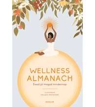 Wellness almanach – Érezd jól magad mindennap