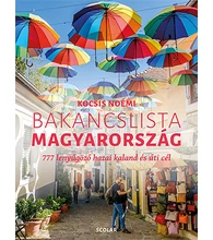 Bakancslista – Magyarország (777 lenyűgöző hazai kaland és úti cél)