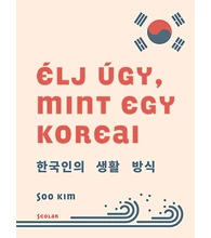Élj úgy, mint egy koreai