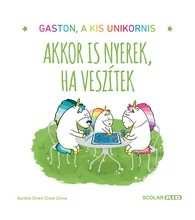Gaston, a kis unikornis – Akkor is nyerek, ha veszítek