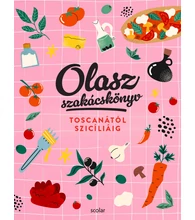 Olasz szakácskönyv – Toscanától Szicíliáig