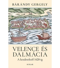 Velence és Dalmácia – A kezdetektől 1420-ig