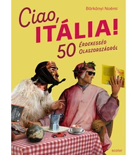 Ciao, Itália! – 50 érdekesség Olaszországról