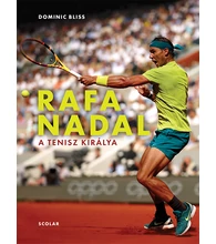 Rafa Nadal – A tenisz királya
