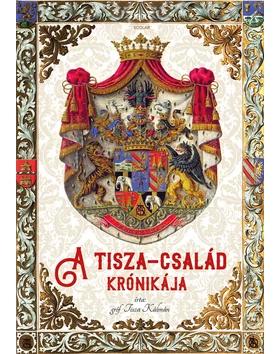 A Tisza-család krónikája