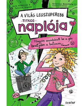 Hogyan szambázott be a gáz bratyóm a bulimra… (A VILÁG LEGSZUPEREBB TITKOS NAPLÓJA 2.)