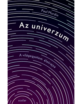 Az univerzum – A világegyetem „életrajza”