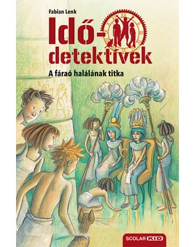 A fáraó halálának titka (Idődetektívek 11.) 2. kiadás