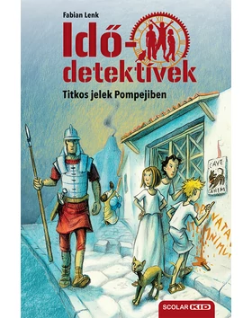Titkos jelek Pompejiben (Idődetektívek 22.) 2. kiadás