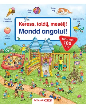 Keress, találj, mesélj! Mondd angolul!