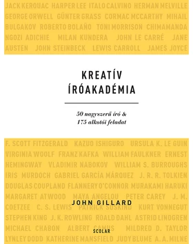 Kreatív Íróakadémia – 50 nagyszerű író &amp; 175 alkotói feladat