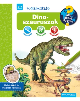 Dinoszauruszok (Mit? Miért? Hogyan? Foglalkoztató)