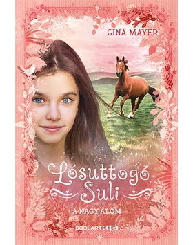 A nagy álom (Lósuttogó Suli 2.)