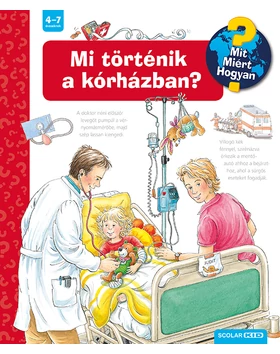 Mi történik a kórházban? – Mit? Miért? Hogyan? (34.)