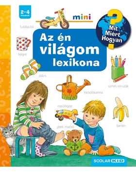 Az én világom lexikona – Mit? Miért? Hogyan? Mini