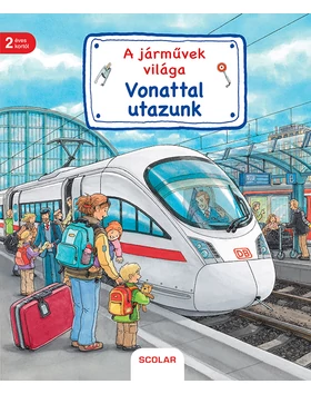 A járművek világa – Vonattal utazunk