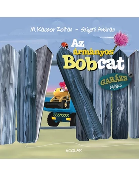 Az ármányos Bobcat (Garázs Bagázs 3) (2. kiadás)