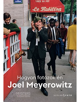 Hogyan fotózok én - Joel Meyerowitz