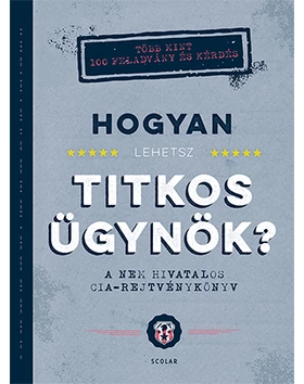 Hogyan lehetsz titkos ügynök? A nem hivatalos CIA-rejtvénykönyv