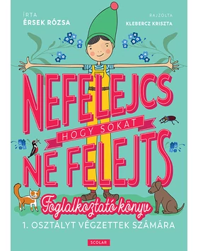 Nefelejcs – hogy sokat ne felejts (Foglalkoztató könyv 1. osztályt végzettek számára)