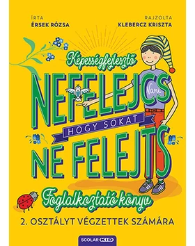 Nefelejcs – hogy sokat ne felejts (Foglalkoztató könyv 2. osztályt végzettek számára)