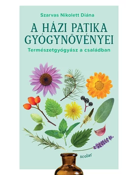 A házi patika gyógynövényei – Természetgyógyász a családban