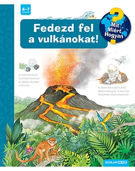 Fedezd fel a vulkánokat! – Mit? Miért? Hogyan? (65.)