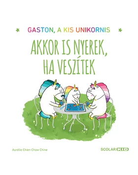 Gaston, a kis unikornis – Akkor is nyerek, ha veszítek