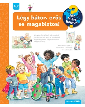 Légy bátor, erős és magabiztos! – Mit? Miért? Hogyan? (63.)