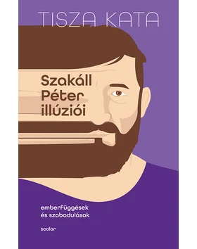 Szakáll Péter illúziói – Emberfüggések és szabadulások (e-könyv)