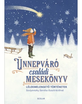 Ünnepváró családi mesekönyv – Lélekmelengető történetek