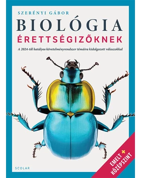 Biológia érettségizőknek – A 2024-től hatályos követelményrendszer témáira kidolgozott válaszokkal – Emelt + középszint