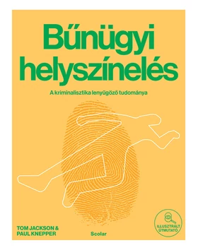 Bűnügyi helyszínelés – A kriminalisztika lenyűgöző tudománya