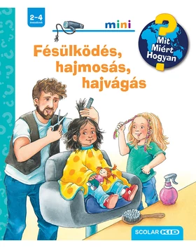 Fésülködés, hajmosás, hajvágás – Mit? Miért? Hogyan? Mini (70.)