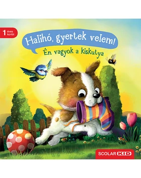 Halihó, gyertek velem! Én vagyok a kiskutya