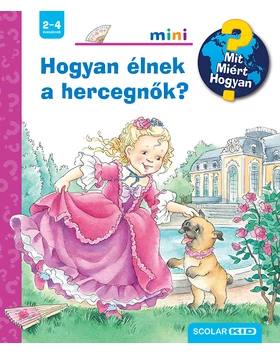 Hogyan élnek a hercegnők? – Mit? Miért? Hogyan? Mini (74.)