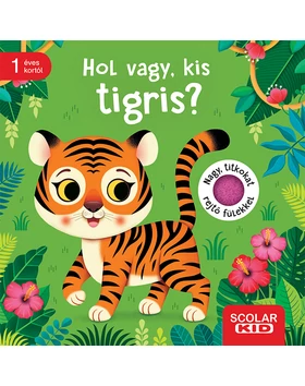 Hol vagy, kis tigris?