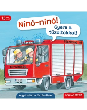 Nínó-nínó! Gyere a tűzoltókkal! – Vegyél részt a történetben!