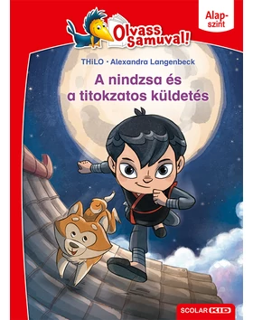 A nindzsa és a titokzatos küldetés (Olvass Samuval – Alapszint)