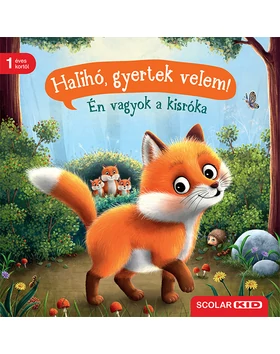 Halihó, gyertek velem! Én vagyok a kisróka