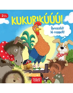 Kukurikú! Ébresztő! Jó reggelt!