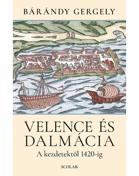 Velence és Dalmácia – A kezdetektől 1420-ig