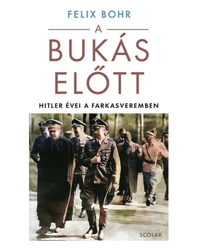 A bukás előtt – Hitler évei a Farkasveremben