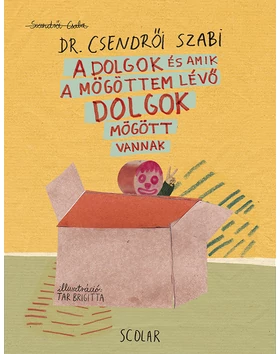 A dolgok és amik a mögöttem lévő dolgok mögött vannak